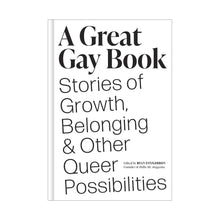 Load image into Gallery viewer, A Great Gay Book: Stories of Growth, Belonging & Other Queer Possibilities