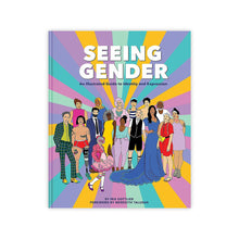 Load image into Gallery viewer, Seeing Gender: An Illustrated Guide to Identity and Expression