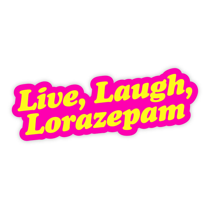 Live Laugh Lorazapem Sticker