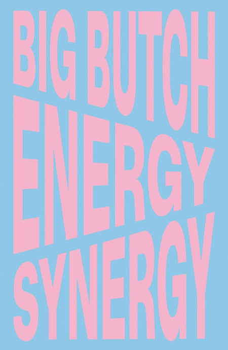 Big Butch Energy/Synergy - PREORDER