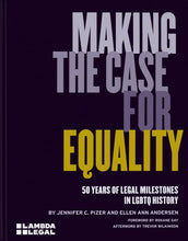 Load image into Gallery viewer, Making the Case for Equality: 50 Years of Legal Milestones in LGBTQ History