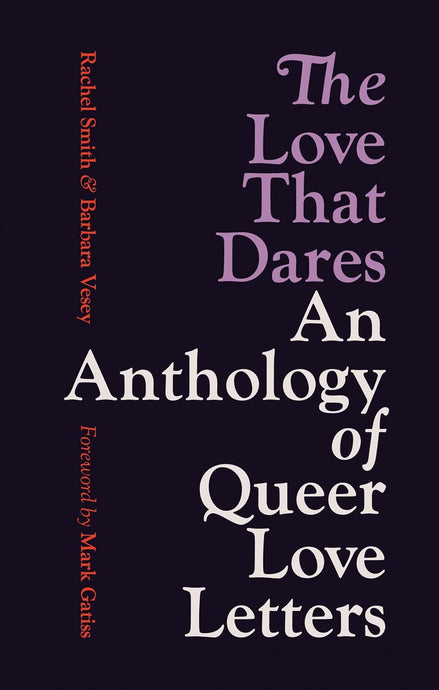 The Love That Dares: Letters of LGBTQ+ Love & Friendship Through History