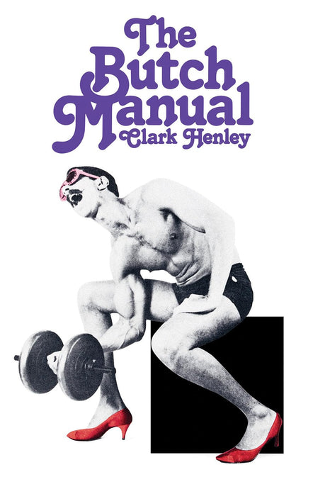 The Butch Manual: The Current Drag and How to Do It - PREORDER
