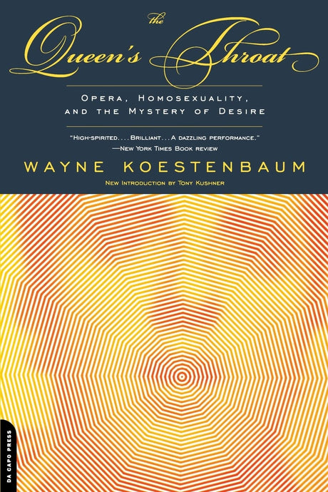 The Queen's Throat: Opera, Homosexuality, and the Mystery of Desire