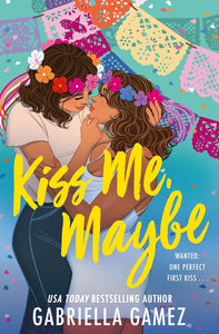 Kiss Me, Maybe (Signed Copy)