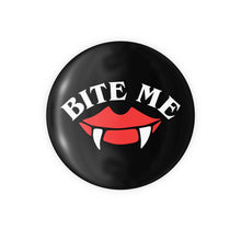 Load image into Gallery viewer, Bite Me Button