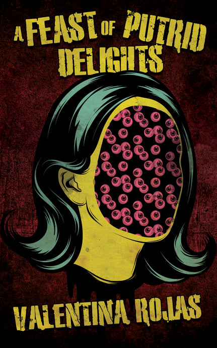 A Feast of Putrid Delights