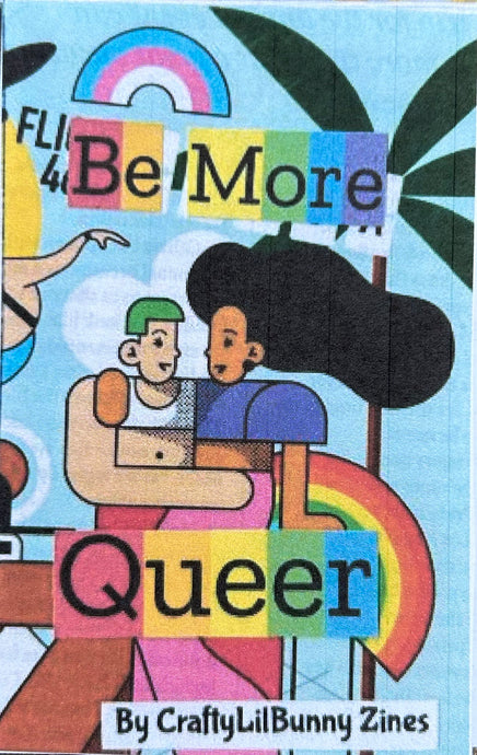 Be More Queer - Mini Zine