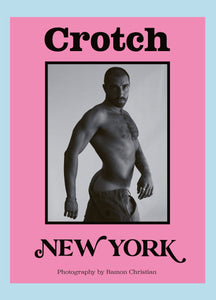 CROTCH Magazine - NEW YORK SPECIAL