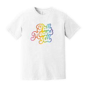 Y'all Means All - Tee Shirt