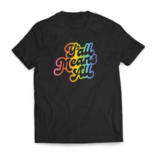 Load image into Gallery viewer, Y&#39;all Means All - Tee Shirt
