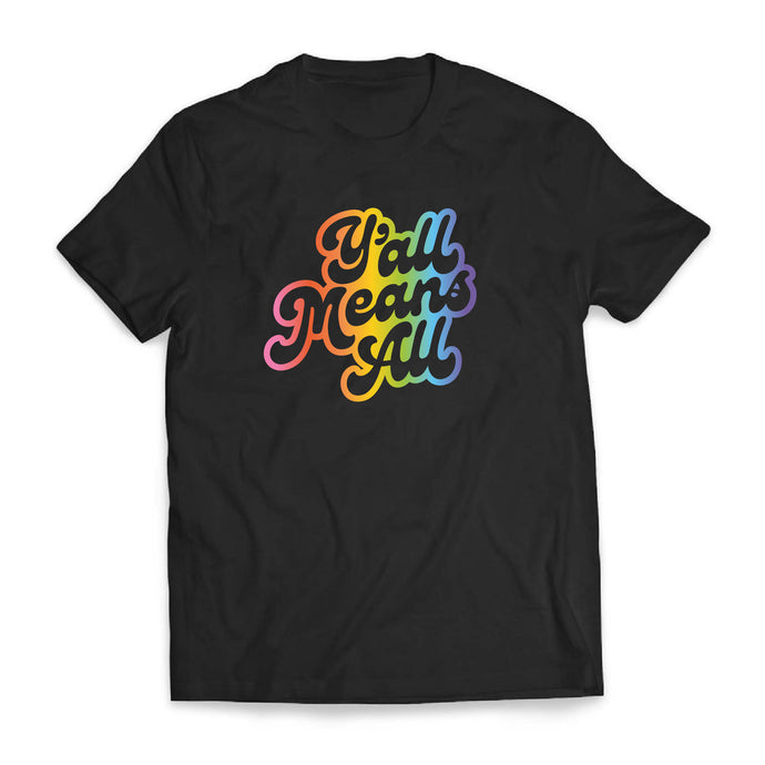 Y'all Means All - Tee Shirt