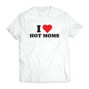 I <3 Hot Moms - Tee Shirt