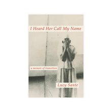 Load image into Gallery viewer, I Heard Her Call My Name: A Memoir of Transition