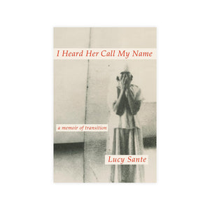 I Heard Her Call My Name: A Memoir of Transition