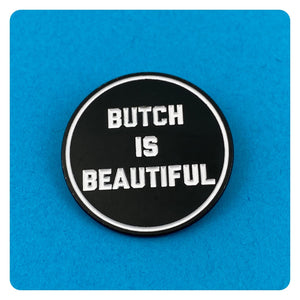 Butch Is Beautiful Enamel Pin