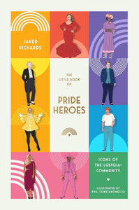 The Little Book of Pride Heroes: Icons of the LGBTQIA+ Community