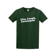 Load image into Gallery viewer, Live, Laugh, Lorazepam Tee Shirt
