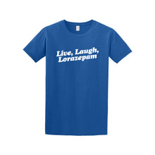 Load image into Gallery viewer, Live, Laugh, Lorazepam Tee Shirt