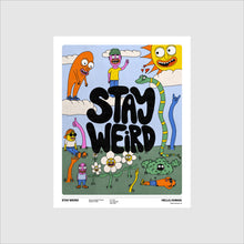 Load image into Gallery viewer, Stay Weird - Art Print