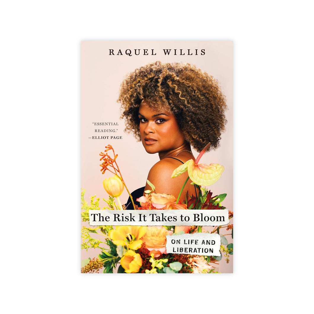 The Risk It Takes to Bloom: On Life and Liberation