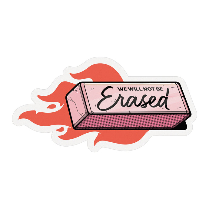 We Will Not Be Erased - Sticker