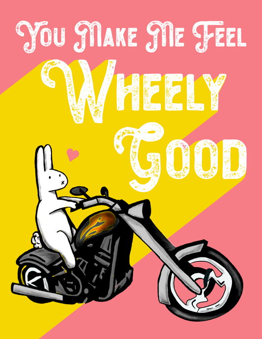 You Make Me Feel Wheely Good card
