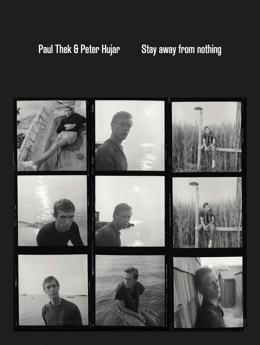 Paul Thek and Peter Hujar: Stay away from nothing - PREORDER