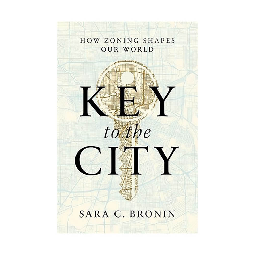 Key to the City: How Zoning Shapes Our World