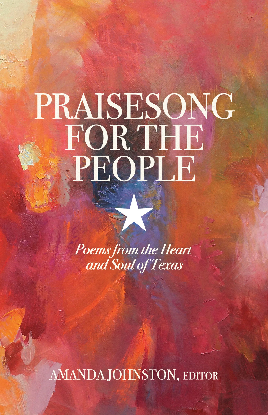 Praisesong for the People: Poems from the Heart and Soul of Texas