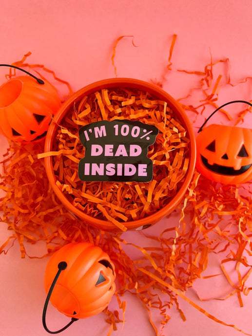 100% Dead Inside Sticker