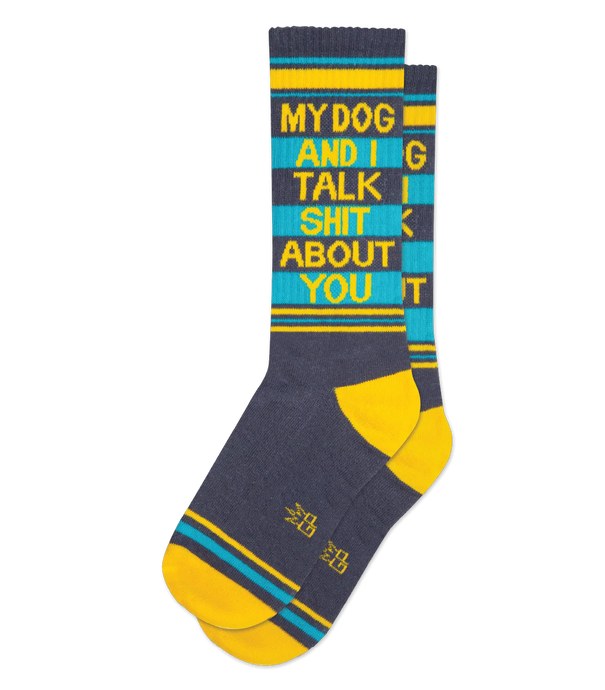 My Dog and I Talk Shit About You Socks
