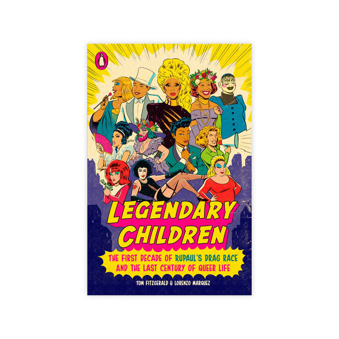 Legendary Children: The First Decade of RuPaul's Drag Race and the Last Century of Queer Life