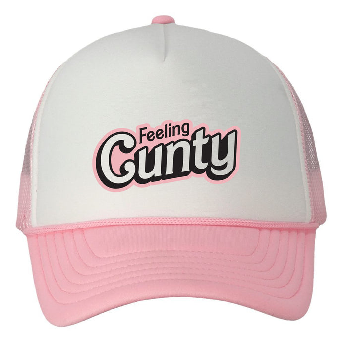 Feeling Cunty Trucker Hat