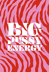 Big Pussy Energy