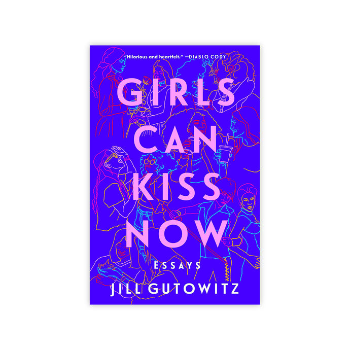 Girls Can Kiss Now: Essays