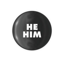 Load image into Gallery viewer, He / Him Pronoun Button