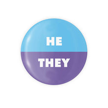 Load image into Gallery viewer, He / They Pronoun Button