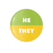Load image into Gallery viewer, He / They Pronoun Button