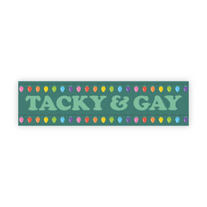 Gay & Tacky bumper sticker