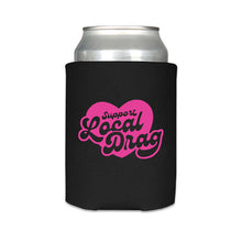 Load image into Gallery viewer, Support Local Drag Koozie