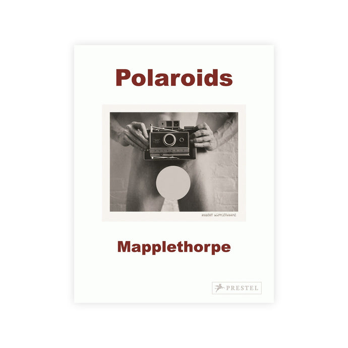 Robert Mapplethorpe: Polaroids