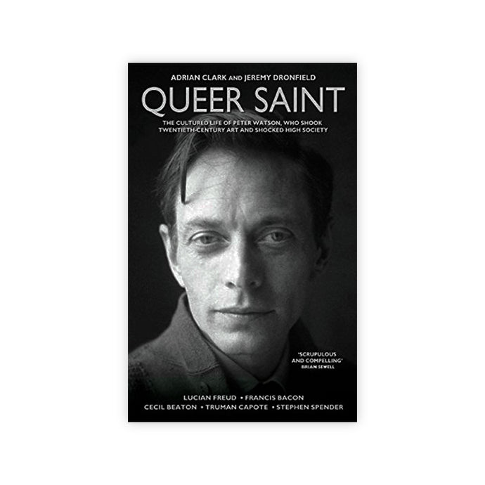 Queer Saint: The Cultured Life of Peter Watson