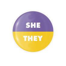 Load image into Gallery viewer, She / They Pronoun Button