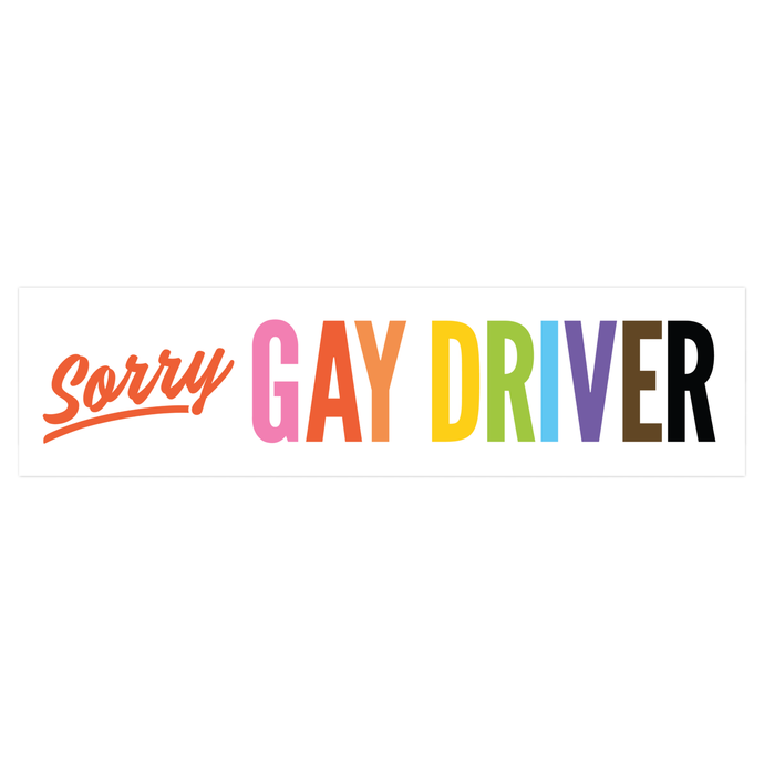 Sorry Gay Driver Bumper Sticker