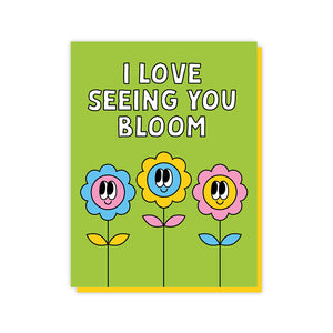 I Love Seeing You Bloom A2 Card