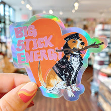 Load image into Gallery viewer, Big Stick Energy
