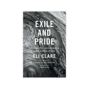 Exile and Pride: Disability, Queerness, and Liberation