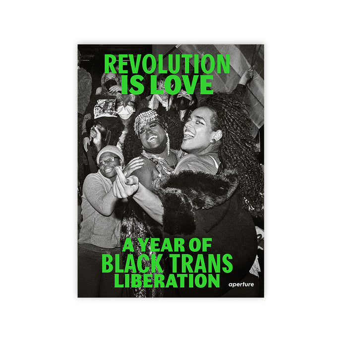 Revolution Is Love: A Year of Black Trans Liberation