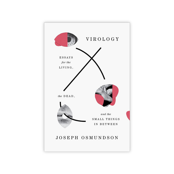 Virology: Essays for the Living, the Dead, and the Small Things in Between